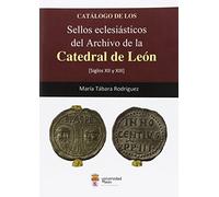 Catálogo de los sellos eclesiásticos del Archivo de la Catedral de León (SIN COLECCION)