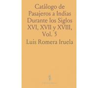 Catálogo de Pasajeros a Indias Durante los Siglos XVI, XVII y XVIII, Vol. 5: 1567-1577; Tomo II, 1575-1577