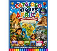 Catálogo de Viajes por África para Niños Libro para Colorear: Explora países fascinantes, animales increíbles, comidas tradicionales y monumentos famosos de África mientras coloreas y aprendes