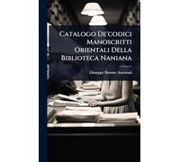 Catalogo De'codici Manoscritti Orientali Della Biblioteca Naniana
