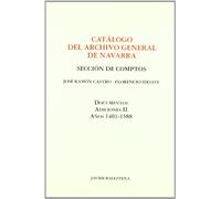 Catálogo del Archivo General de Navarra. Sección de Comptos. Documentos. Adiciones II Años 1401-1588: 65 (Fuentes para la historia de Navarra)