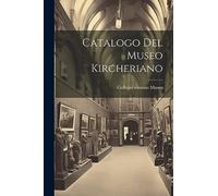 Catalogo del Museo Kircheriano