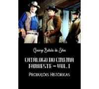 Catálogo Do Cinema Faroeste - Vol. 1 (ebook)