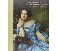 Catálogo general de pintura del siglo XIX en el Museo del Prado (SIN COLECCION)
