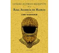 Catálogo histórico-descriptivo de la Real Armería de Madrid