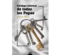 Catálogo informal de todos los papas (ALGAIDA LITERARIA - NÚMEROS 1)