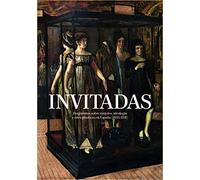 Invitadas: Fragmentos Sobre Mujeres Ideologia Y Artes Plasticas En Esp