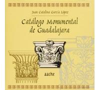 Catálogo monumental de Guadalajara