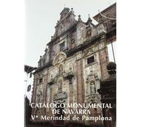 Catálogo monumental de Navarra. Merindad de Pamplona (I): Adios, Huarte Araquil