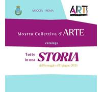 Catalogo Mostra collettiva d'arte "Tutto in una storia" dal 16 maggio al 13 giugno 2026