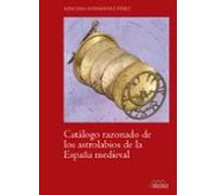 Catalogo Razonado De Los Astrolabios De La España Medieval