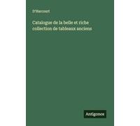 Catalogue de la belle et riche collection de tableaux anciens