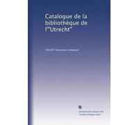 Catalogue de la bibliothèque de l'"Utrecht": Volume 4