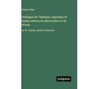 Catalogue de Tableaux, esquisses et études cartons de décorations et de vitraux: Par M. Jollivet, peintre d'histoire