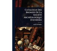 Catalogue Des Bronzes De La Société Archéologique D’Athènes