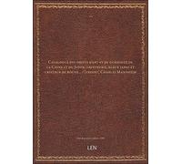 Catalogue des objets d'art et de curiosité de la Chine et du Japon, orfèvrerie, beaux jades et crist