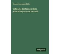 Catalogue des tableaux de la Pinacothèque royale à Munich