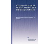 Catalogue du fonds de musique ancienne de la Bibliothèque nationale: Volume 4