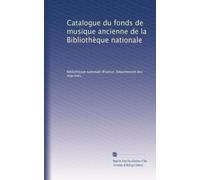 Catalogue du fonds de musique ancienne de la Bibliothèque nationale: Volume 6