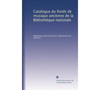 Catalogue du fonds de musique ancienne de la Bibliothèque nationale: Volume 7
