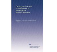 Catalogue du Fonds scandinave de la Bibliothèque Sainte-Geneviève