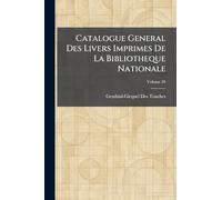 Catalogue General Des Livers Imprimes De La Bibliotheque Nationale