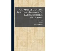 Catalogue General Des Livres Imprimes De La Bibliotheque Nationale