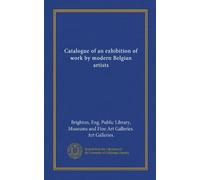 Catalogue of an exhibition of work by modern Belgian artists (Vol-1)