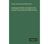 Catalogue of Books contained in the Library of the American Bible Society