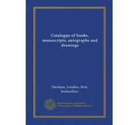 Catalogue of books, manuscripts, autographs and drawings