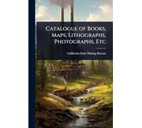 Catalogue of Books, Maps, Lithographs, Photographs, Etc