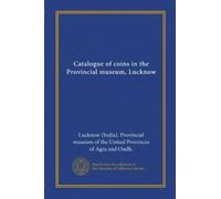 Catalogue of coins in the Provincial museum, Lucknow (v.1)