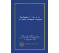 Catalogue of coins in the Provincial museum, Lucknow (v.2)