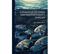 Catalogue Of Fishes And Fish Culturist's Supplies