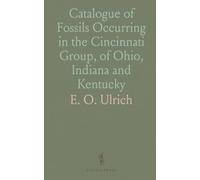 Catalogue of Fossils Occurring in the Cincinnati Group, of Ohio, Indiana and Kentucky