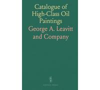 Catalogue of High-Class Oil Paintings: The private collection of Mr. Beriah Wall, Providence: artists, provenances, and sale conditions