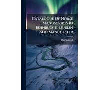 Catalogue Of Norse Manuscripts In Edinburgh, Dublin And Manchester