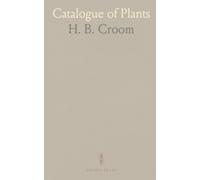 Catalogue of Plants: Native or Naturalized, in the Vicinity of New Bern, North Carolina; With Remarks and Synonyms