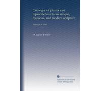 Catalogue of plaster cast reproductions from antique, medieval, and modern sculpture (Text 1901): Subjects for art schools
