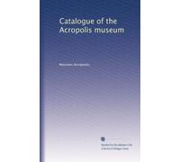 Catalogue of the Acropolis museum: Volume 2