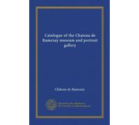 Catalogue of the Chateau de Ramezay museum and portrait gallery