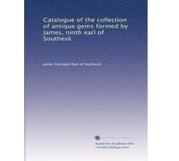 Catalogue of the collection of antique gems formed by James, ninth earl of Southesk: Volume 2