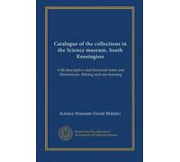 Catalogue of the collections in the Science museum, South Kensington: with descriptive and historical notes and illustrations. Mining and ore-dressing