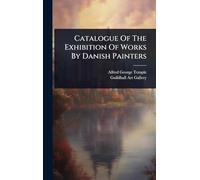 Catalogue Of The Exhibition Of Works By Danish Painters