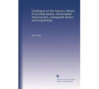 Catalogue of the famous library of printed books, illuminated manuscripts, autograph letters and engravings: Volume 2