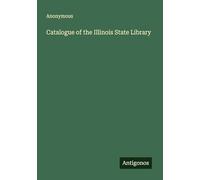 Catalogue of the Illinois State Library