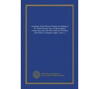 Catalogue of the library of books on angling of W. Anford Proud, Esq. (of Warrington), comprising early and other editions of Walton and Cotton's ... Angling... which will be sold by auciton...