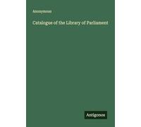 Catalogue of the Library of Parliament