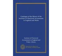 Catalogue of the library of the Institute of Chartered Accountants in England and Wales