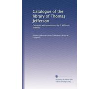 Catalogue of the library of Thomas Jefferson: Compiled with annotations by E. Millicent Sowerby: Volume 5
